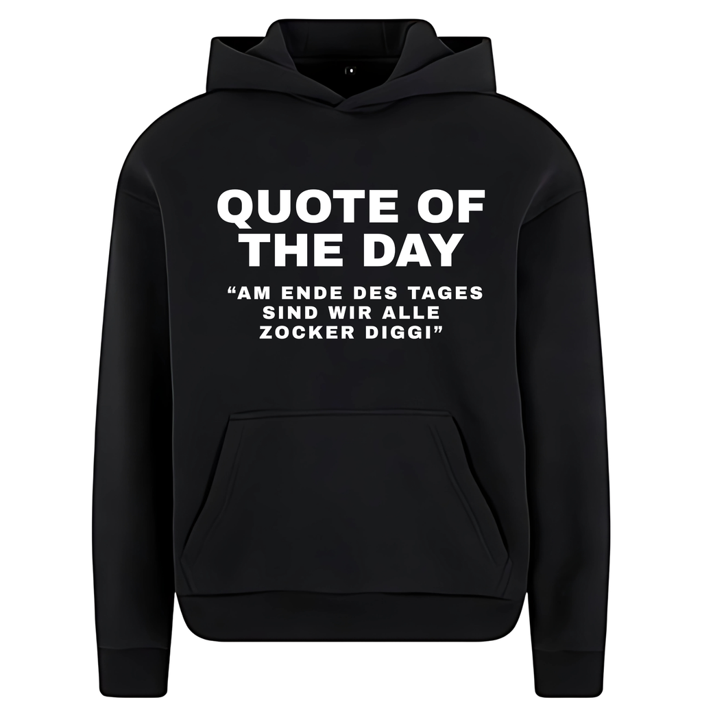 Quote of the day Hoodie
